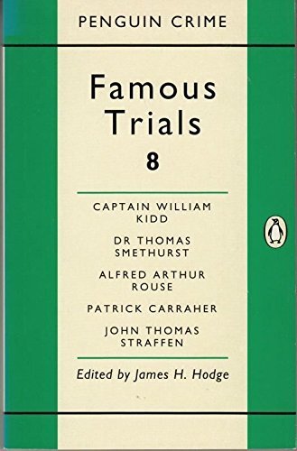 Famous Trials: Captain William Kidd, Dr.Thomas Smethurst, Alfred