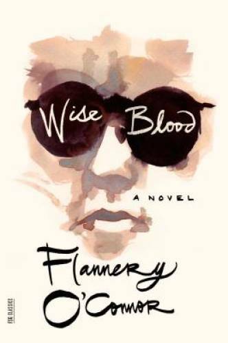 Wise Blood: A Novel (FSG Classics) – Paperback By O’Connor, Flannery – VERY GOOD