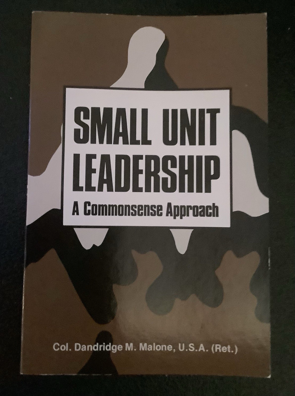 Small Unit Leadership: A Commonsense Approach – Paperback – GOOD