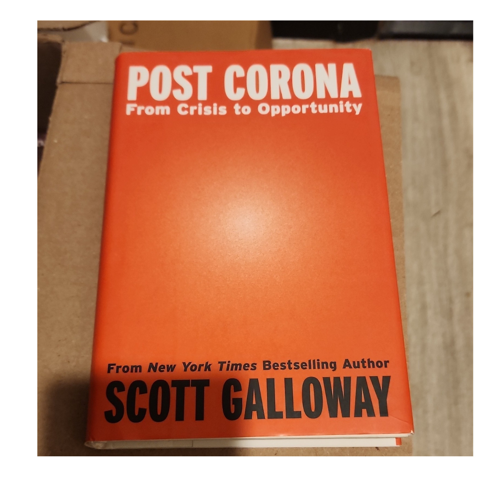 Scott Galloway Post Corona: From Crisis to Opportunity Hardcover w/ Dust Jacket