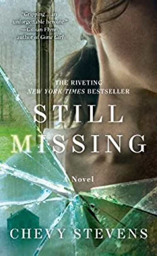Still Missing : A Novel Mass Market Paperbound Chevy Stevens