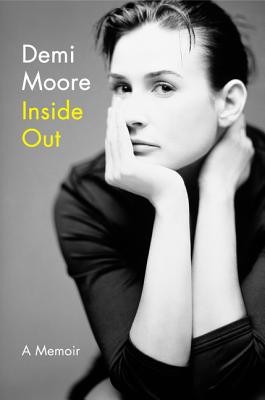 Inside Out: A Memoir by Moore, Demi