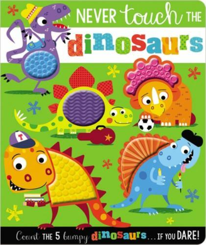Never Touch the Dinosaurs by Rosie Greening (2019, Novelty Book)