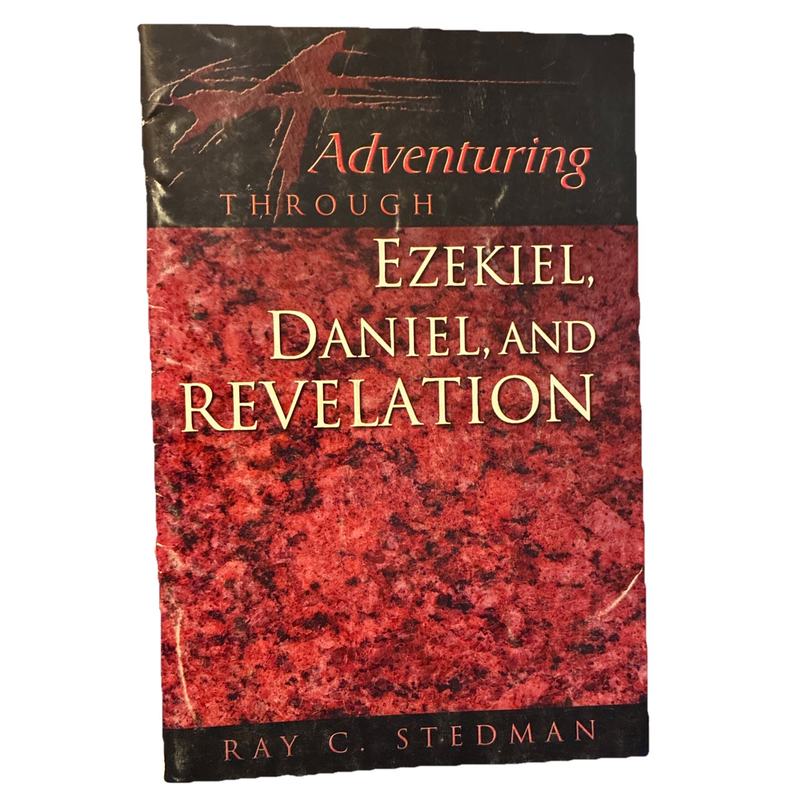 RAY C STEDMAN # TRADE PB ADVENTURING THROUGH Ezekiel, Daniel, and Revelation
