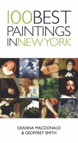 100 Best Paintings in New York, Paperback by Smith, Geoffrey; MacDonald, Dean…