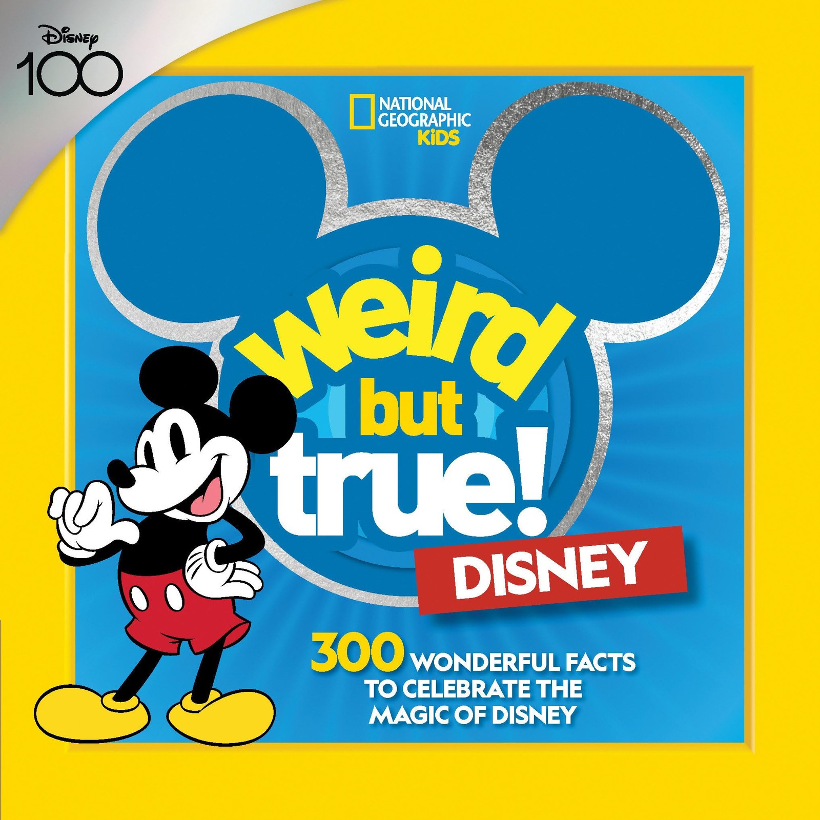 Weird But True! Disney: 300 Wonderful Facts to Celebrate the Magic of Disney, Na