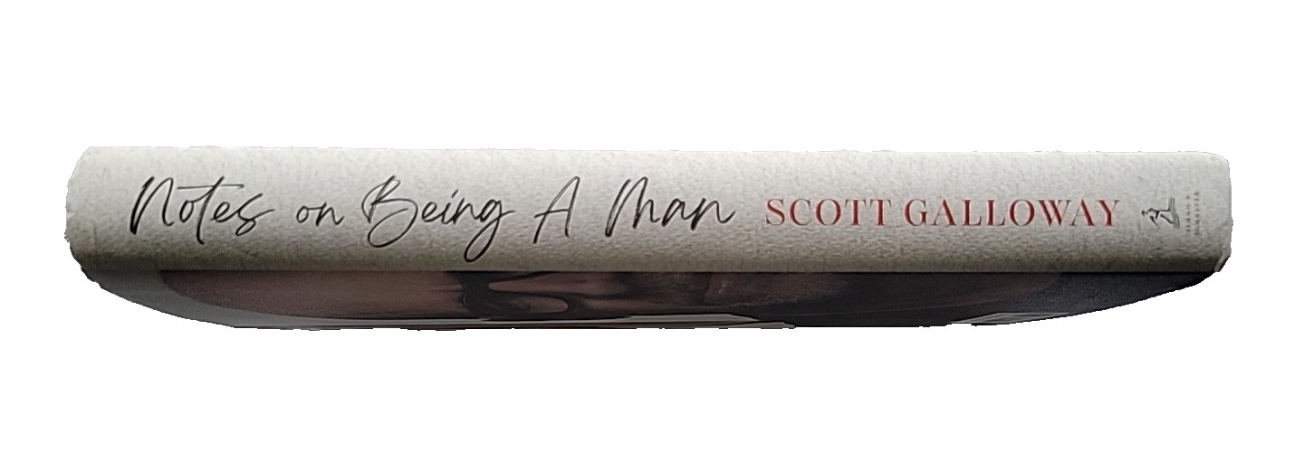 Notes on Being A Man, By Scott Galloway, 1st ed, 2025, HCDJ, Like New