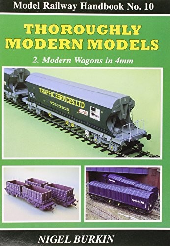 Thoroughly Modern Models: Wagons in 4MM v. 2 (Modelling Railways
