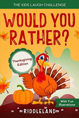 The Kids Laugh Challenge: Would You Rather? Thanksgiving Editio… by Riddleland