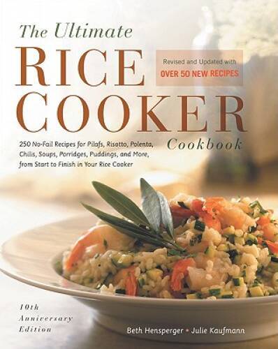 The Ultimate Rice Cooker Cookbook : 250 No-Fail Recipes for Pilafs, – VERY GOOD