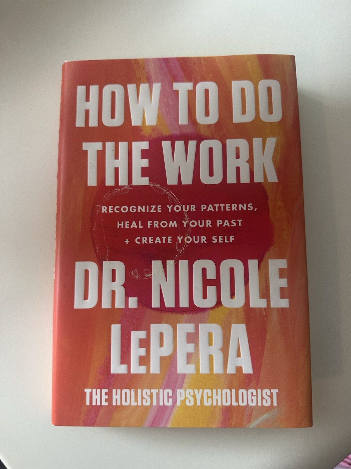 Dr. Nicole LePera, “How To Do The Work” + “How To Meet Your Self” Brand New