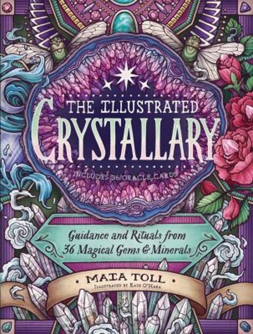 The Illustrated Crystallary : Guidance and Rituals from 36 Magica