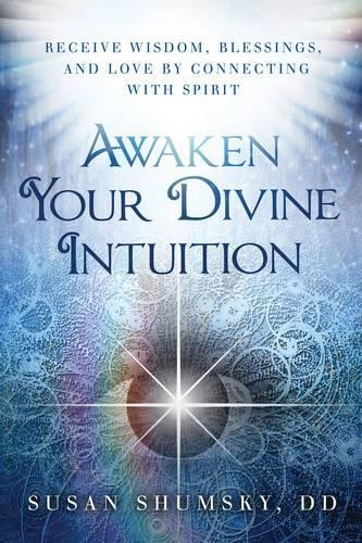 Susan Shumsky Awaken Your Divine Intuition (Paperback)