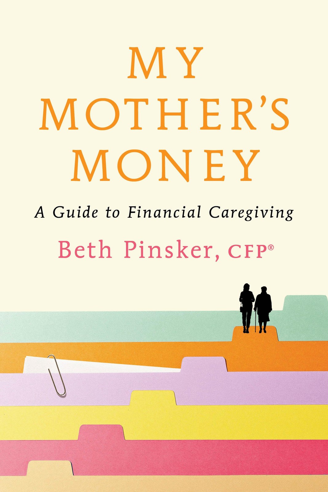 My Mother’s Money: A Guide to Financial Caregiving by Pinsker, Pinsker, New=#
