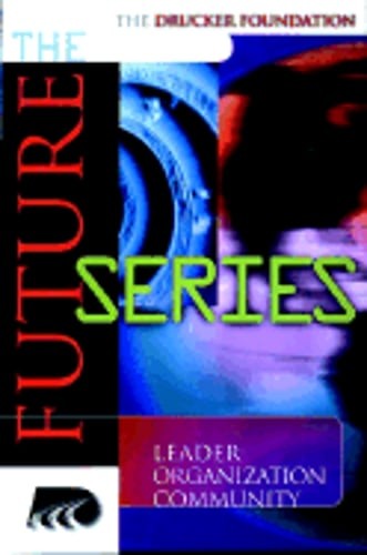 The Drucker Foundation, the Drucker Foundation Future Series Set: The Leader of