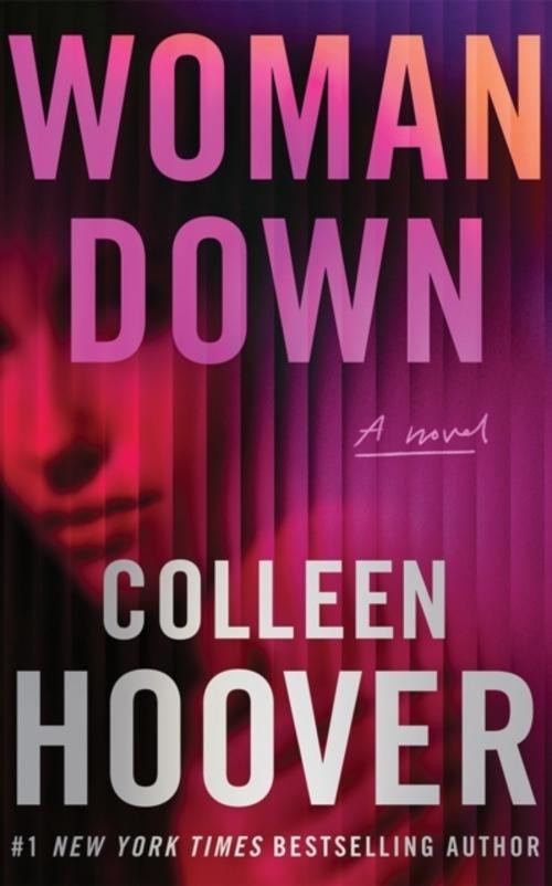 Woman Down ~ Colleen Hoover ~ 9781542025614