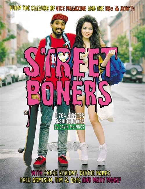 Street Boners: 1,764 Hipster Fashion Jokes – paperback McInnes, Gavin