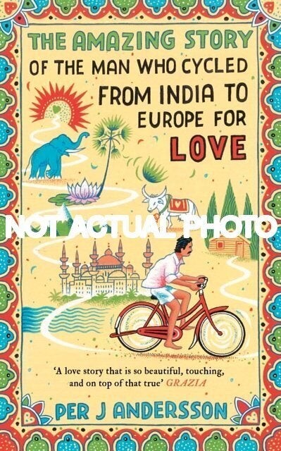 Per J Andersson / Amazing Story of the Man Who Cycled from India to Europe 2017