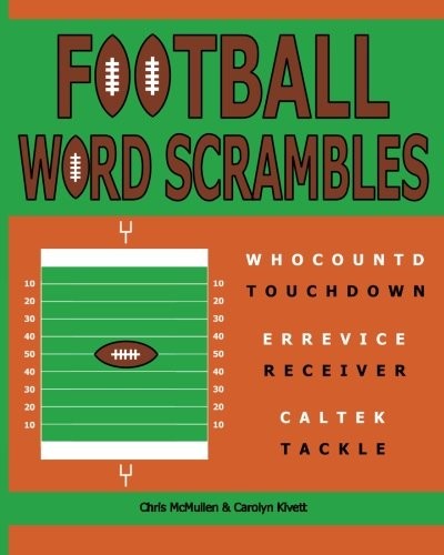 FOOTBALL WORD SCRAMBLES: PUZZLES FOR SPORTS FANS By Chris Mcmullen & Carolyn