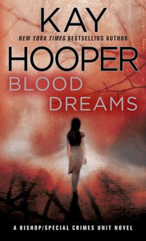 Blood Dreams : A Bishop/Special Crimes Unit Novel Kay Hooper