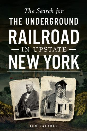 The Search for the Underground Railroad in Upstate New York, New York, Paperback