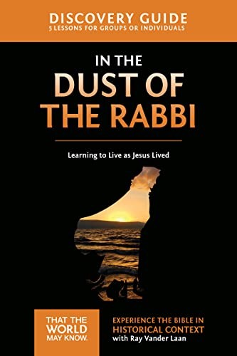 In the Dust of the Rabbi Discovery Guide: Learning to Live as Je