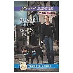 Guard Duty (Texas K-9 Unit, 3) by Sharon Dunn