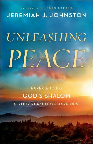 Unleashing Peace: Experiencing God’s Shalom in Your Pursuit of Happiness – Jerem