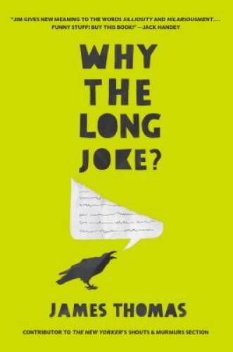 Why the Long Joke – Hardcover By Thomas, James – GOOD