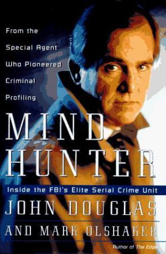 Mindhunter: Inside the FBI’s Elite Serial Crime Unit, Douglas, John E., 97806848