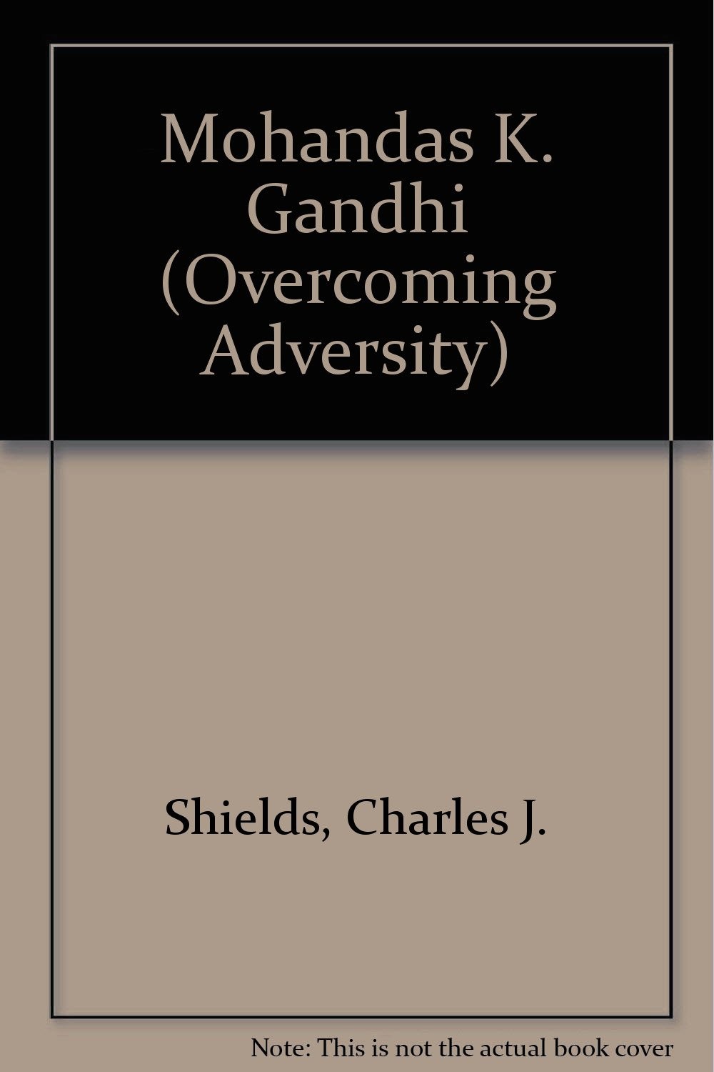 Mohandas K. Gandhi (Overcoming Adversity)
