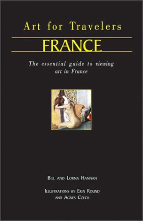 Art for Travellers France : The Essential Guide to Viewing Art in