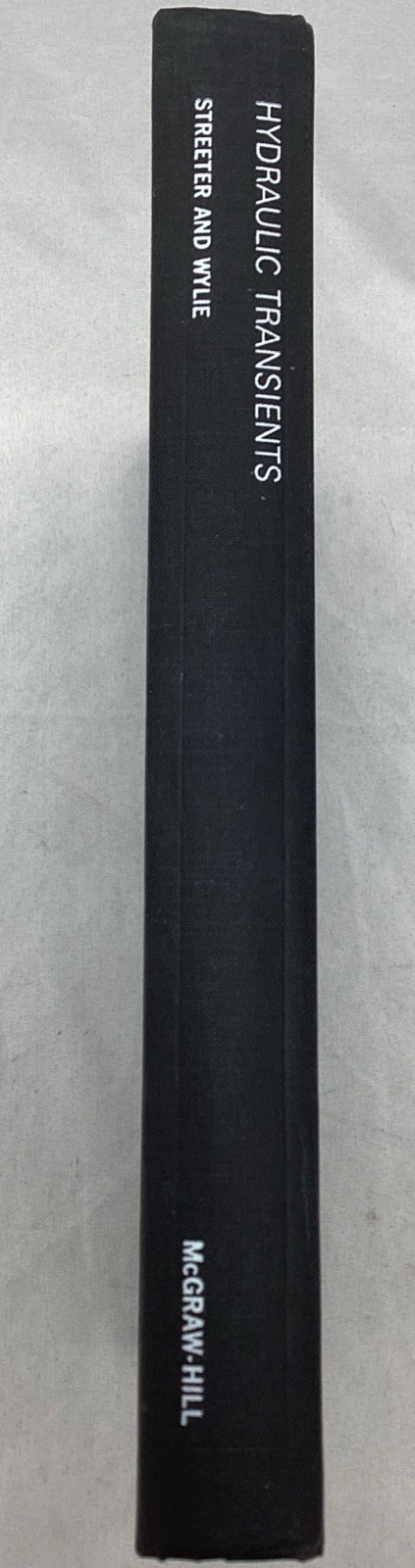 Hydraulic Transients By V. L. Streeter & E. B. Wylie 1967 HC/DJ