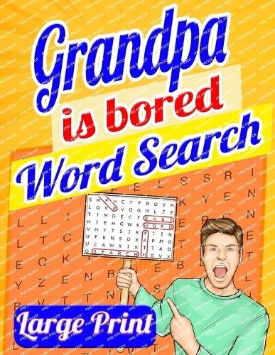 Laura Bidden Grandpa Is Bored Word Search Large Print (Paperback)
