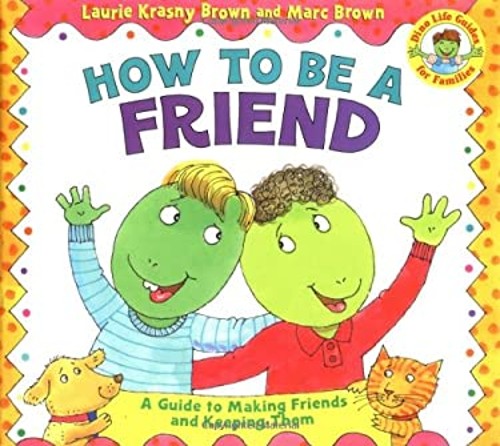 How to Be a Friend Hardcover Laurie Krasny Brown