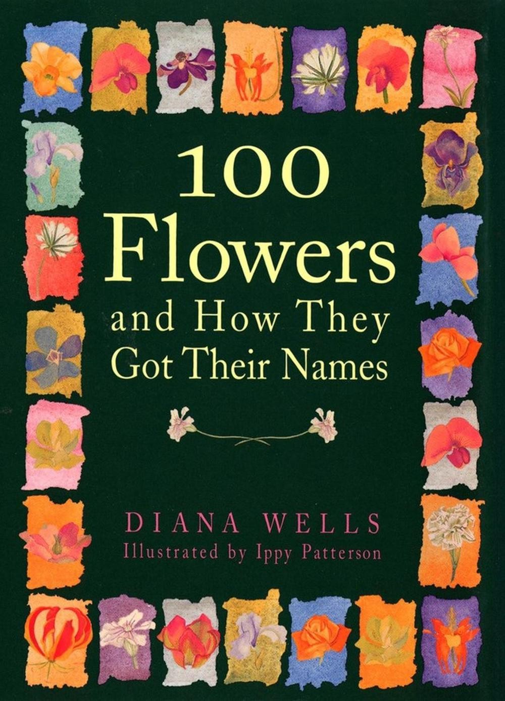 100 Flowers and How They Got Their Names by Diana Wells (English) Paperback Book