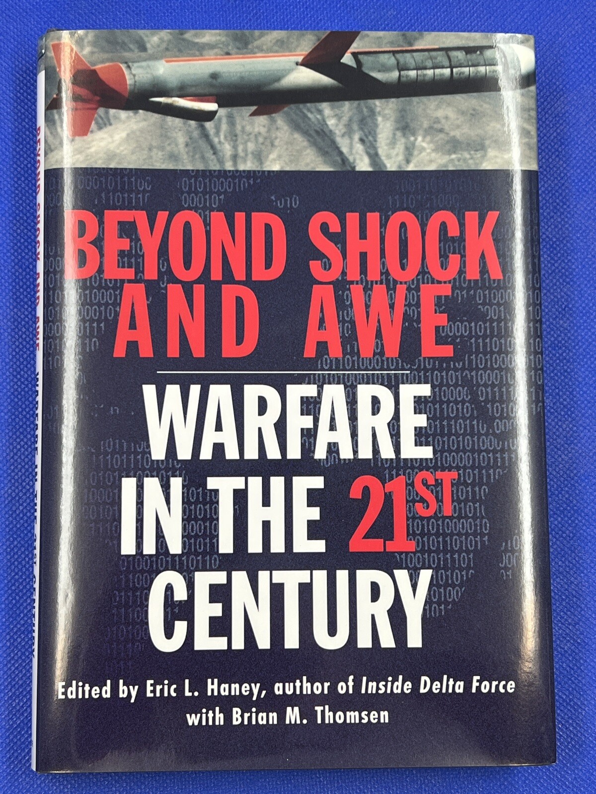 Beyond Shock and Awe: Warfare in the 21st Century Eric L. Haney 2006