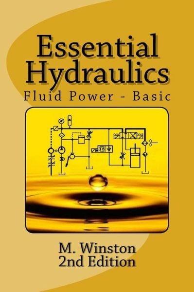 Essential Hydraulics: Fluid Power – Basic