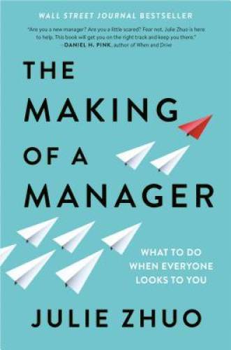 The Making of a Manager: What to Do When Everyone Looks to You – GOOD