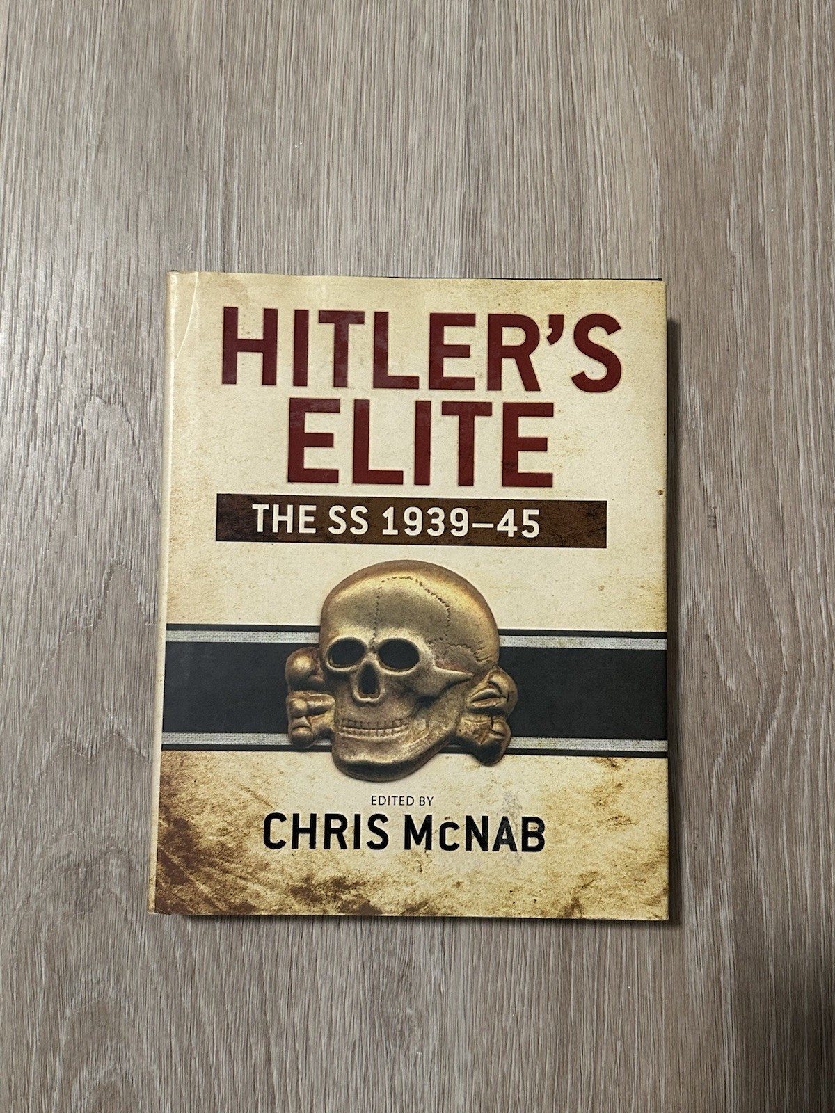 Hitler’s Elite The SS 1939-45 Chris McNab 2013 Hardcover