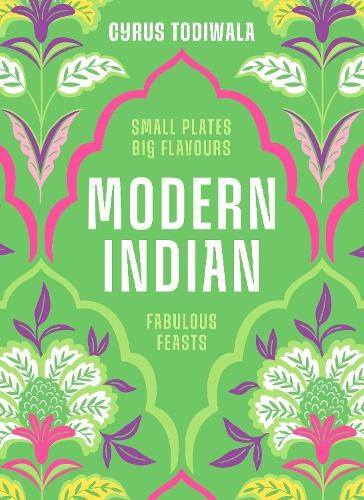 Modern Indian: Small Plates, Big Flavours, Fabulo… by Todiwala, Cyrus Hardback