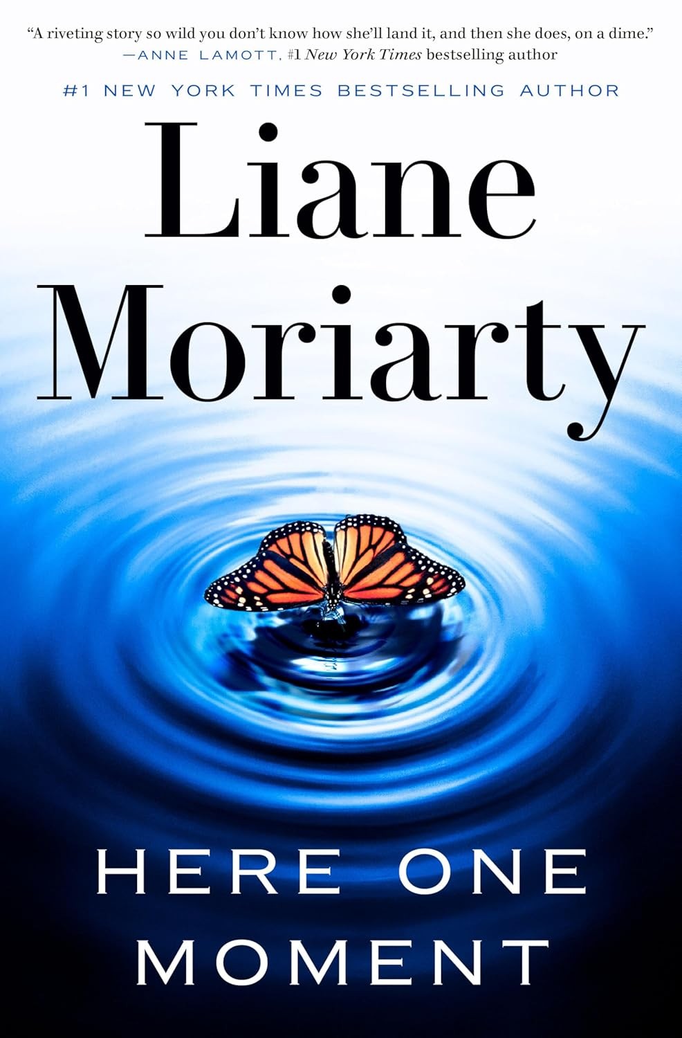 New: HERE ONE MOMENT – Liane Moriarty, Hardcover