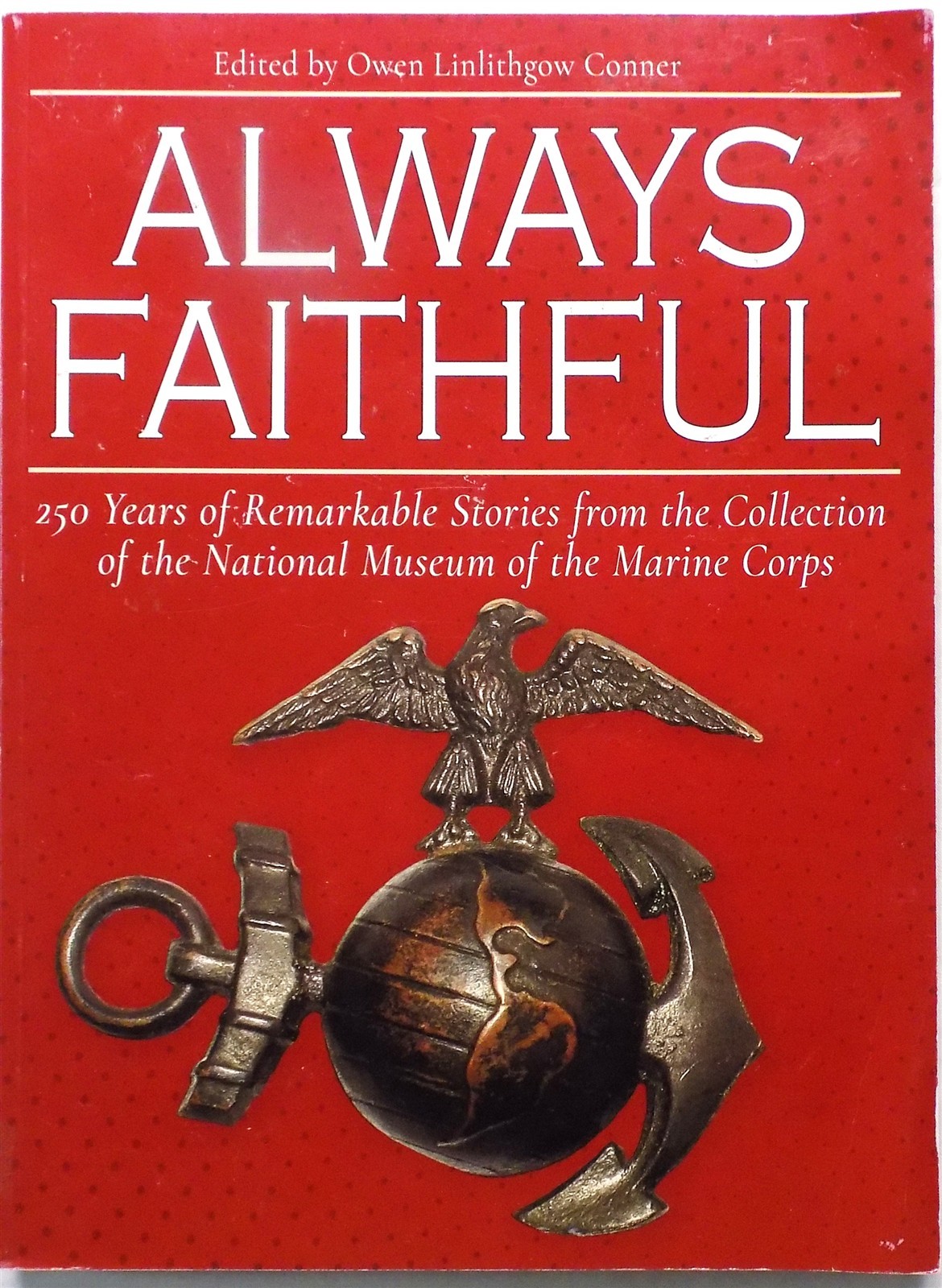 Always Faithful: 250 Years of Remarkable Stories from the Collection of the Nati