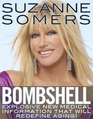 Bombshell : Explosive Medical Secrets That Will Redefine Aging by Suzanne…