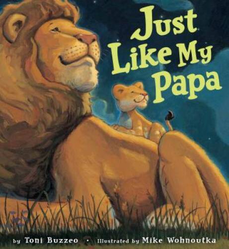 Just Like My Papa – Hardcover By Buzzeo, Toni – VERY GOOD