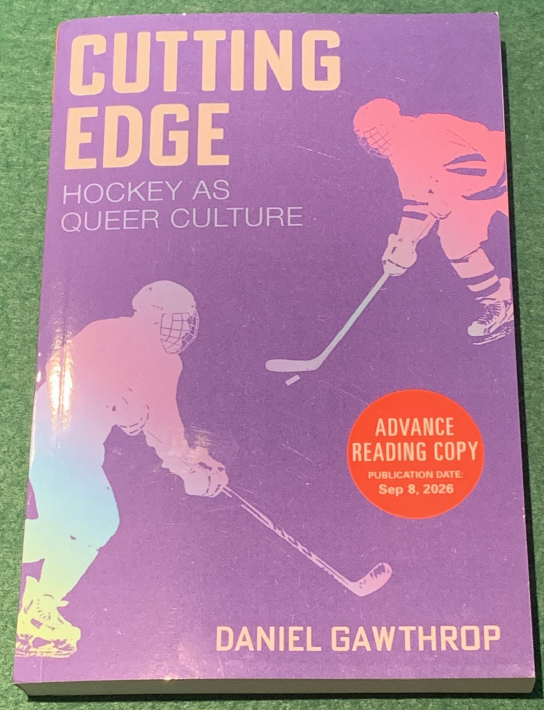 Cutting Edge Hockey as Queer Culture Daniel Gawthrop ARC 9/26 Trade PB