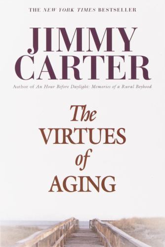 The Virtues of Aging; Library of Contempora- 0345425928, paperback, Jimmy Carter
