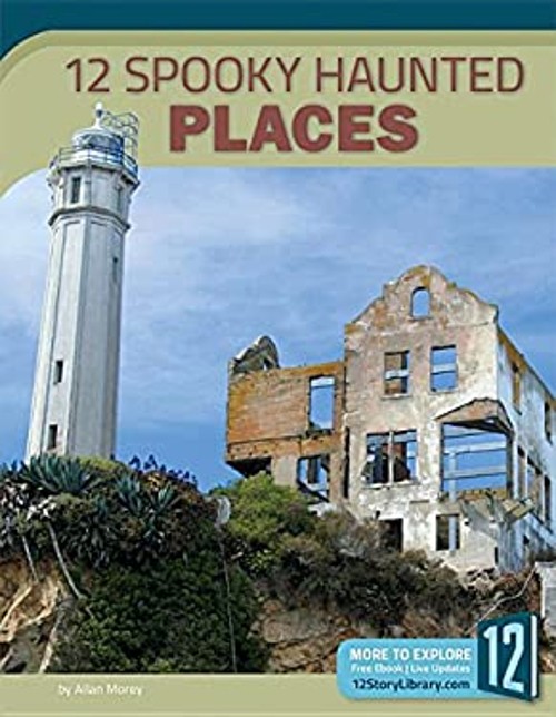 12 Spooky Haunted Places Hardcover Allan Morey