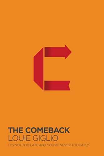 The Comeback: It’s Not Too Late and – Hardcover, by Giglio Louie – Very Good s
