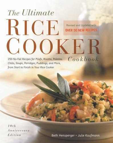 The Ultimate Rice Cooker Cookbook: 250 No-Fail Recipes for Pilafs, Risottos,…